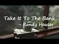 Randy Houser - Take It To The Bank Lyrics