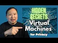 Why Use Virtual Machines for Privacy and Security Not Obvious Top 6 List