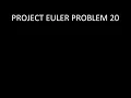 Project Euler Problem 20 Solution