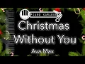 Download Lagu Christmas Without You - Ava Max - Piano Karaoke Instrumental