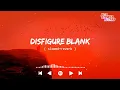 Download Lagu Disfigure Blank[ slowed+reverb ] || NCS Musics || NCS[ slowed+reverb ]