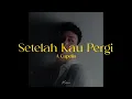 Mahen - Setelah Kau Pergi (A Cappella Version)