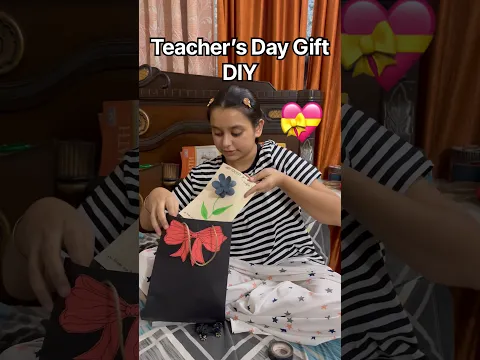Day-75| Teacher’s Day Gift *DIY*💝 #minivlog #youtube #teachersday #diy #fyp #love