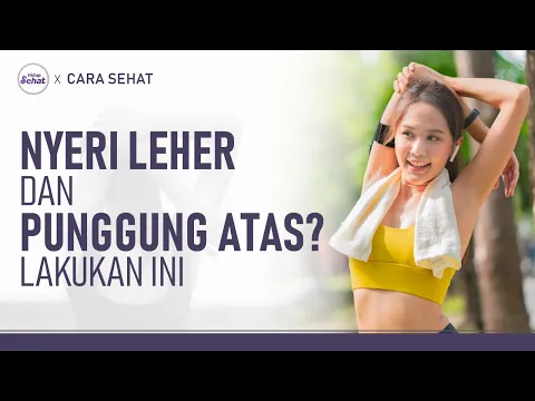 Peregangan Mudah Atasi Sakit Leher dan Punggung Atas