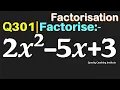 Q301 Factorise 2x 2-5x 3 Factorise 2x2-5x 3 Factorise 2 x square - 5x 3 2 x square