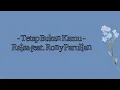 Tetap Bukan Kamu - Raisa feat. Rony parulian(Lirik lagu)