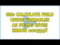GIS Calculate field using variables as fields gives ERROR 000539 3 Solutions