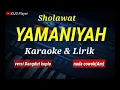 Download Lagu sholawat YAMANIYAH - Karaoke \u0026 Lirik - versi dangdut koplo - nada cowok(Am) MP3