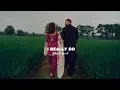 I Really Do | ( Slowed + Reverb ) | karan Aujla 