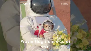 Download Wavin Flag( remix cute ) - Alva Kenzo \u0026 DJ DESA | Wavin Flag Tiktok Remix MP3