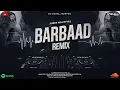 Download Lagu Barbaad Song - Remix || BreakUp || Dj Vishal Jodhpur || Love Mix || Jubin Nautiyal