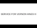 SERVICE FOR VERNON HINES II