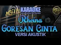 Download Lagu Goresan Cinta - Rheina || Karaoke New Version ( Akustik )