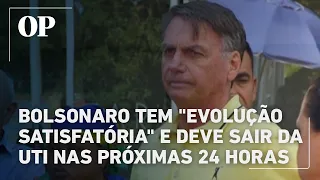 Bolsonaro tem "evolução satisfatória" e deve sair da UTI nas próximas 24 horas, diz boletim médico