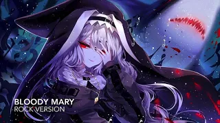 Nightcore - Bloody Mary (rock version)