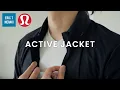 LULULEMON HAUL Men s Active Jacket Review Info Fit Guide