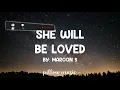 She Will Be Loved - Maroon 5 (Lyrics) 🎵