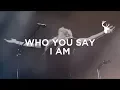 Download Lagu Who You Say I Am - Jenn Johnson | Moment