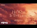 Download Lagu Passion, Kristian Stanfill, Brooke Ligertwood - He Who Is To Come (Audio Only)