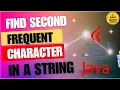 Master Java Programming Printing the Second Most Frequent Character in a String