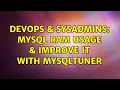 DevOps SysAdmins MySQL Ram Usage Improve it with mysqltuner 2 Solutions