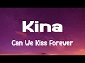 Download Lagu Kina - Can We Kiss Forever? (Lyrics) ft. Adriana Proenza