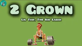 lil tjay 2 grown lyrics ft the kid laroi