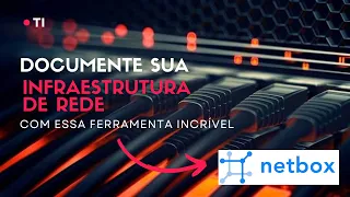 NetBox - Software de Documentação de Rede