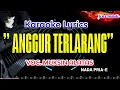 KARAOKE DANGDUT -ANGGUR TERLARANG -MUKSIN ALATAS -NADA PRIA