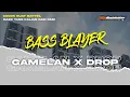 Download Lagu DJ BASS BLAYER GAMELAN X DROP COCOK BUAT CEK SOUND | ALFIN REVOLUTION