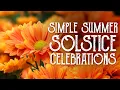 Simple Summer Solstice Celebrations A Modern Witch s Guide to Celebrating Litha - Magical Crafting