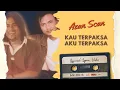 Download Lagu Azan Scan - Kau Dipaksa Aku Terpaksa (Official Lyric Video)