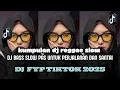 Download Lagu KUMPULAN DJ REGGAE SLOW TERBARU DJ CAMPURAN VIRAL TIKTOK 2025🎵 COCOK UNTUK SANTAI DAN PERJALANAN 🎵