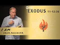 Exodus 11-12 36 - I AM Your Passover