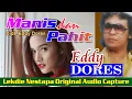 Download Lagu MANIS DAN PAHIT (Cipt. Eddy Dores) - Vocal by Eddy Dores