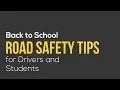 Back to School Road Safety Tips for Drivers and Students