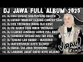 Download Lagu DJ JAWA TERBARU  2025 FULL BASS-DJ DUH SAYANG NGAPUNTENE SAESTU🎶DJ SABAR FULL ALBUM VIRAL TERBARU