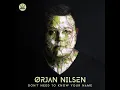 Don't Need To Know Your Name - Orjan Nilsen