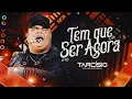 Download Lagu TEM QUE SER AGORA - Tarcísio do Acordeon (DVD Meu Sonho)