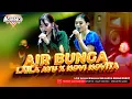 Download Lagu AIR BUNGA LAILA AYU FT NOVI NOVITA AGENG MUSIC LIVE HALAL BIHALAL KELUARGA BESAR ROBOT