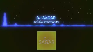 shree ram janki vibration mix dj sagar kanker