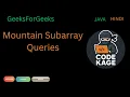 GFG POTD Mountain Subarray Queries Prefix Preprocessing Java Hindi
