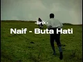 Download Lagu Naif - Buta Hati [lirik] [lyrics]