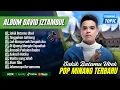 Download Lagu David Iztambul Album Terbaik - SAKIK BATAMU UBEK - TINGGAKAN SAHILANG || POP MINANG TERPOPULER 2025