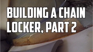 Sail Life – Building a chain locker, part 2
