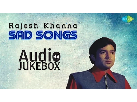 Download MP3 Best of Rajesh Khanna Sad Songs | Evergreen Collection | Audio Jukebox