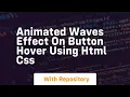 Animated waves effect on button hover using html css