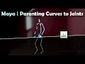 Maya Parenting Curves to Joints