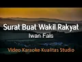 Download Lagu SURAT BUAT WAKIL RAKYAT - IWAN FALS KARAOKE VIDEO NO VOCAL MINUS ONE KUALITAS STUDIO