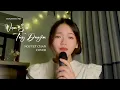 Lagu Vạn Sự Tùy Duyên - Thanh Hưng || Nguyệt Chan Cover - Phía Xa Vời Có Em Đang Chờ...